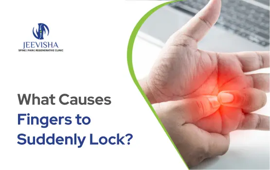 What Causes Fingers to Suddenly Lock What Causes Fingers to Suddenly Lock